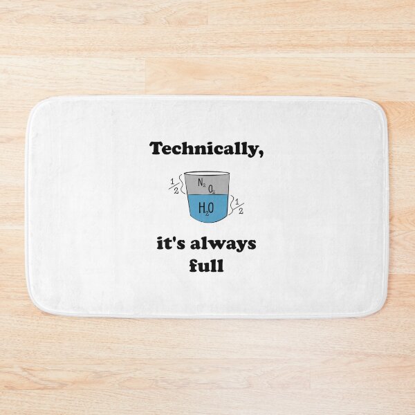 Item preview, Technically It's Always Full Science Humor designed and sold by Sky1I.