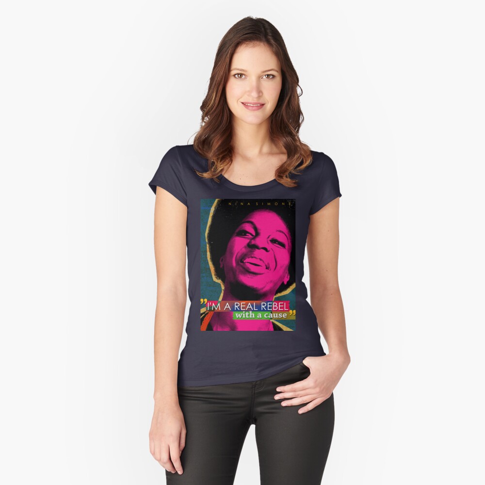 Nina Simone Quote Fitted Scoop T-Shirt