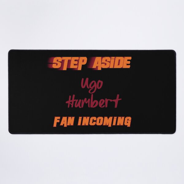Item preview, Ugo Humbert - Step Aside, incoming fan designed and sold by 2Girls1Shirt.