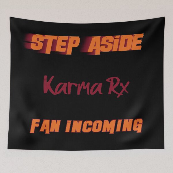 Item preview, Karma Rx - Step Aside, incoming fan designed and sold by 2Girls1Shirt.