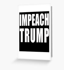 IMPEACH TRUMP Greeting Card