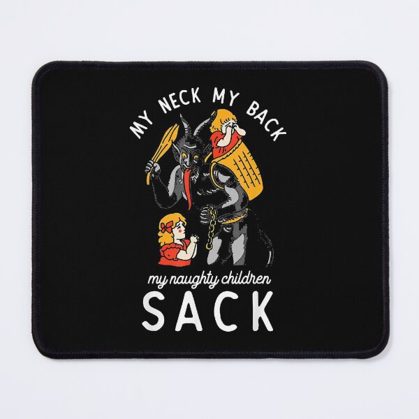 Item preview, My Neck My Back My Naughty Children Sack designed and sold by jacobrodell11.