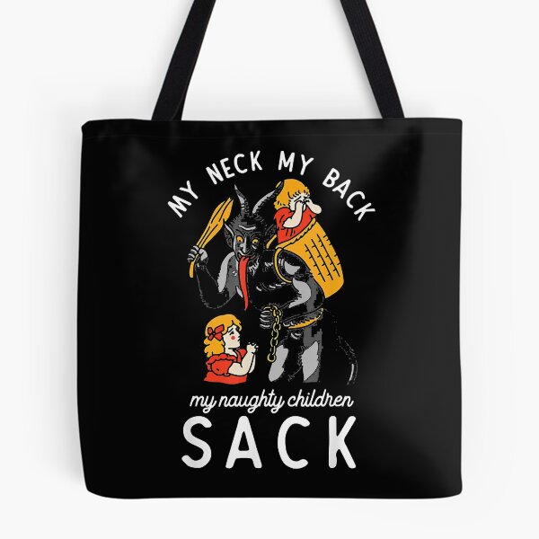 Item preview, My Neck My Back My Naughty Children Sack designed and sold by jacobrodell11.