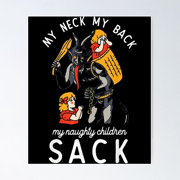Item preview, My Neck My Back My Naughty Children Sack designed and sold by jacobrodell11.