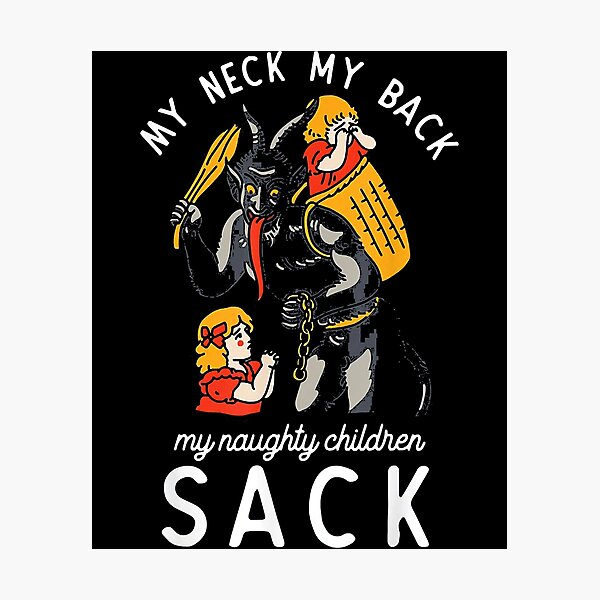 Item preview, My Neck My Back My Naughty Children Sack designed and sold by jacobrodell11.