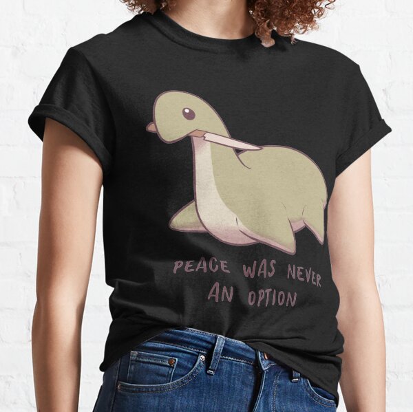 Nessy Peace Was Never An Option Classic T-Shirt