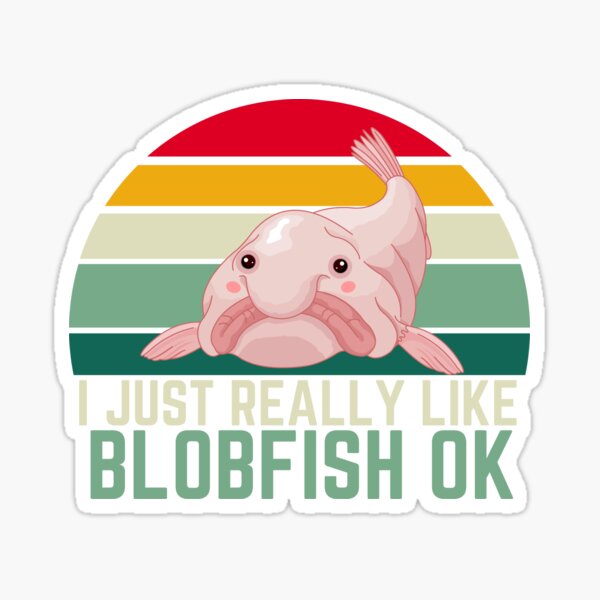 Blobfish Is My Spirit Animal Funny Blobfish Meme Sticker