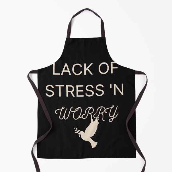 Item preview, LACK OF STRESS 'N WORRY designed and sold by Highhocreations.