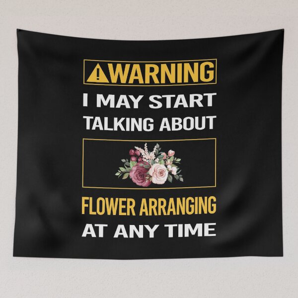 Item preview, Funny Warning Flower Arranging Arrangement Floral Design designed and sold by ArydeaNoriega.