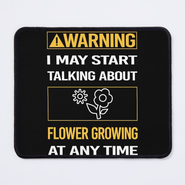 Item preview, Funny Warning Flower Growing designed and sold by ArydeaNoriega.
