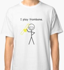 I Play Trombone - Stick Figure Classic T-Shirt