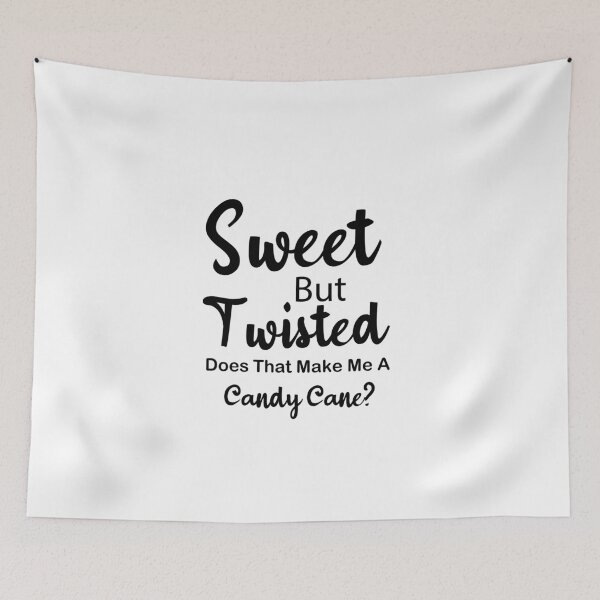 Item preview, sweet but twisted does that make me a candy cane?, funny Christmas, gifts for her, family Christmas, holiday candy, Christmas candy designed and sold by adjamine.