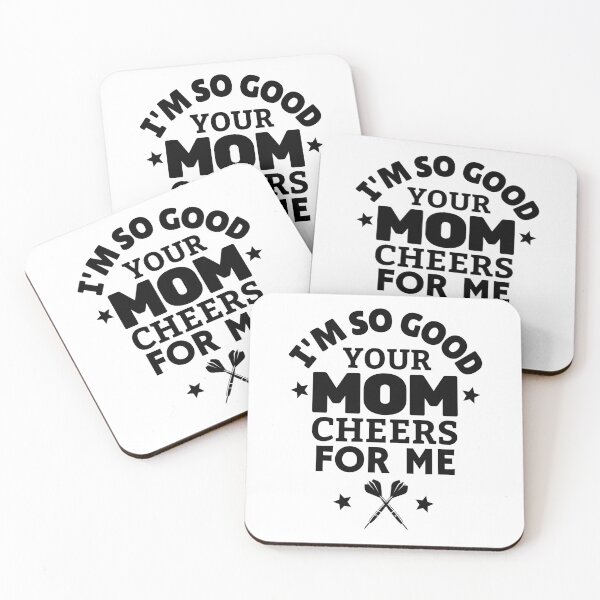 Item preview, Darts: I'm so good your mom cheers for me designed and sold by TheGreenGoat.
