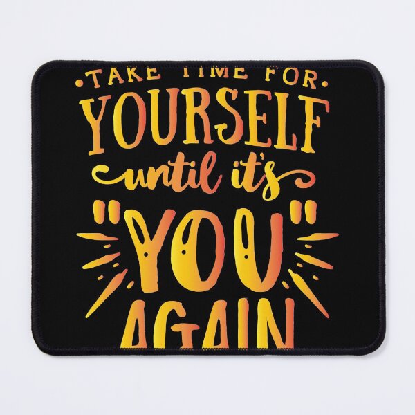 Item preview, take time for yourself until its YOU AGAIN designed and sold by earth wings.