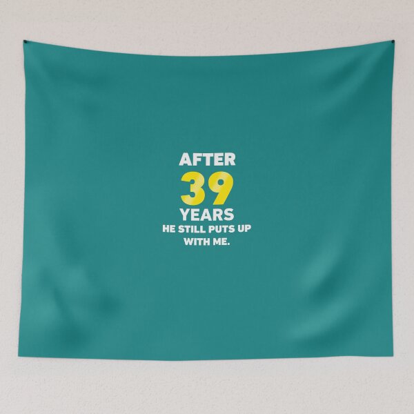 Item preview, After 39 Years He Still Puts Up With Me. designed and sold by AlwaysAwesome.