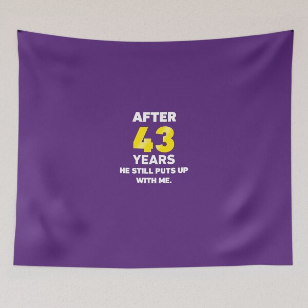 Item preview, After 43 Years He Still Puts Up With Me. designed and sold by AlwaysAwesome.
