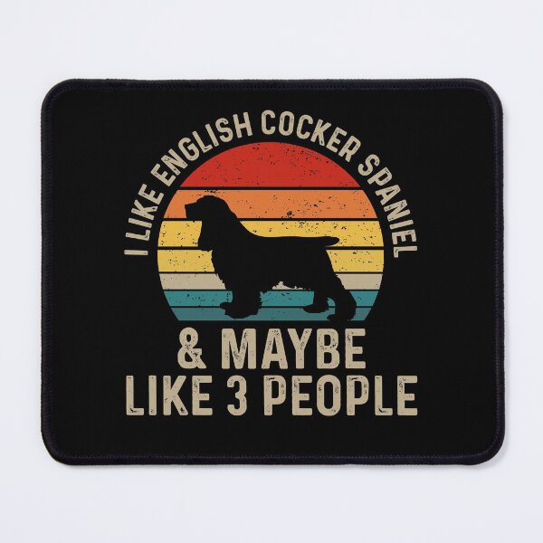 Item preview, I Like English Cocker Spaniel And Maybe Like Three People - English Cocker Spaniel Dog Breed Lover designed and sold by tjred01.