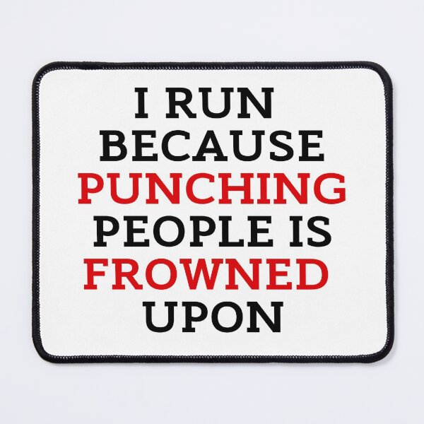 Item preview, I Run Because Punching People Is Frowned Upon Funny Runner designed and sold by ZestyFruit.