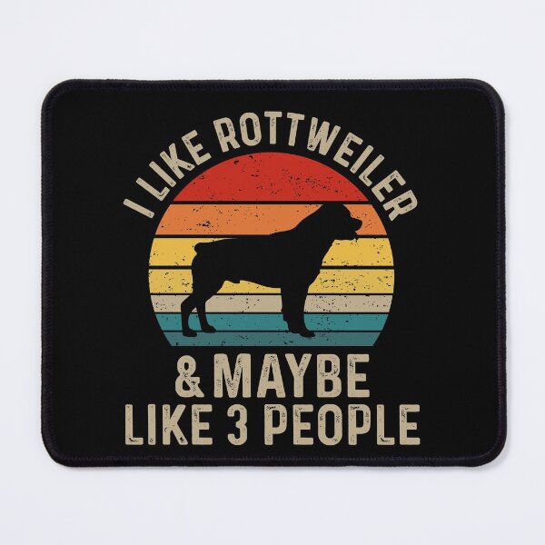 Item preview, I Like Rottweiler And Maybe Like Three People - Rottweiler Dog Breed Lover designed and sold by tjred01.