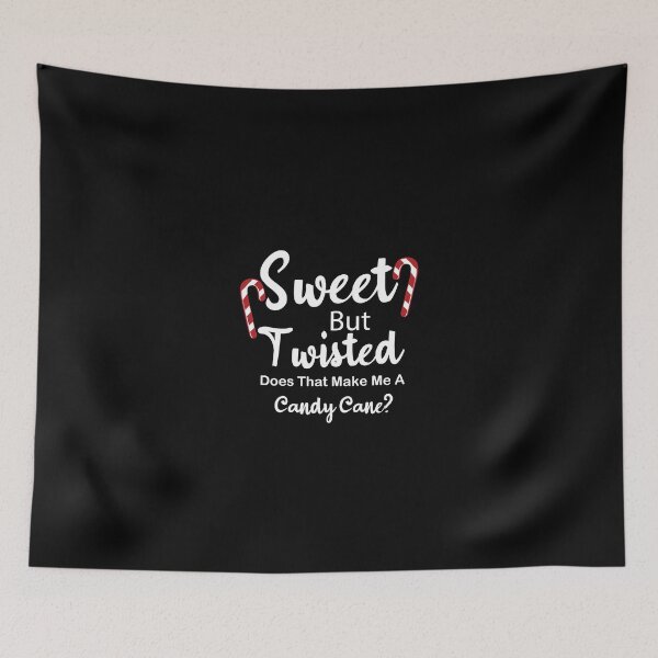 Item preview, sweet but twisted does that make me a candy cane?, funny Christmas, gifts for her, family Christmas, holiday candy, Christmas candy designed and sold by adjamine.