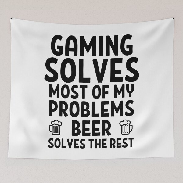 Item preview, Gaming solves most of my problems. Beer solves the rest. designed and sold by TheGreenGoat.