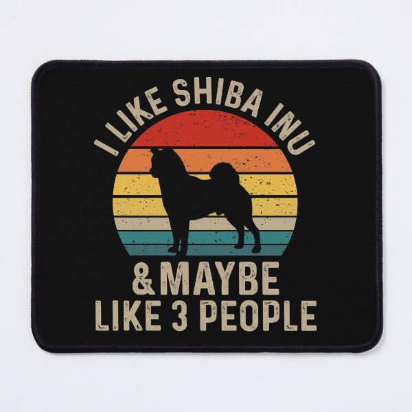 Item preview, I Like Shiba Inu And Maybe Like Three People - Shiba Inu Dog Breed Lover designed and sold by tjred01.