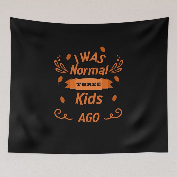 Item preview, I Was Normal Three Kids Ago T-Shirts designed and sold by Nicet-shirt1.