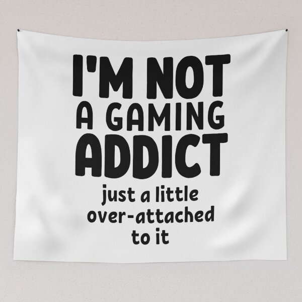 Item preview, I'm not a gaming addict. Just a little over-attached to it. designed and sold by TheGreenGoat.