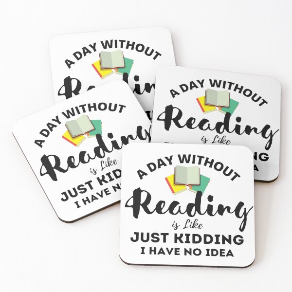 Item preview, A Day Without Reading Is Like Just Kidding I Have No Idea designed and sold by dfranc.