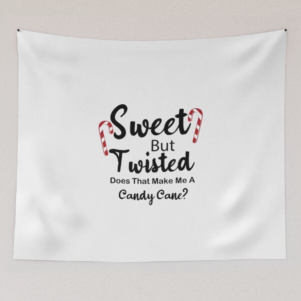 Item preview, sweet but twisted does that make me a candy cane?, funny Christmas, gifts for her, family Christmas, holiday candy, Christmas candy designed and sold by adjamine.