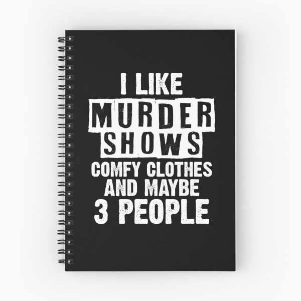 Item preview, I Like Murder Shows Comfy Clothes And Maybe 3 People designed and sold by Nessshirts.