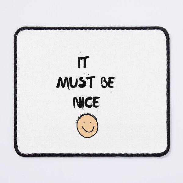 Item preview, It Must Be Nice designed and sold by tecoprint.