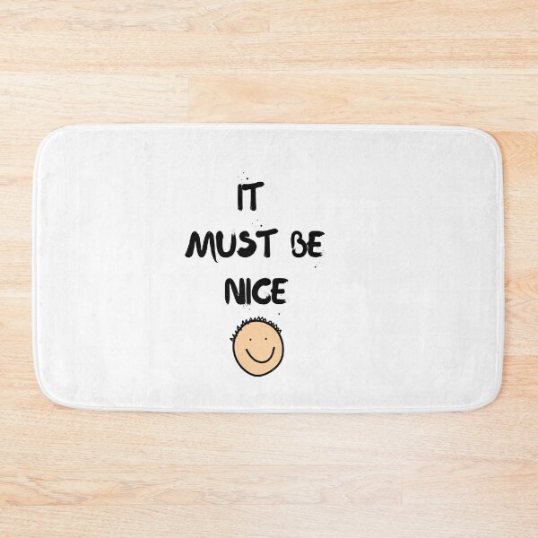 Item preview, It Must Be Nice designed and sold by tecoprint.