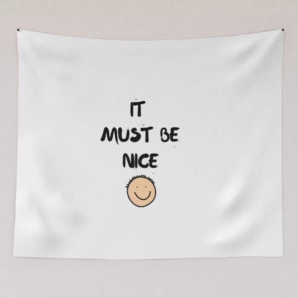 Item preview, It Must Be Nice designed and sold by tecoprint.