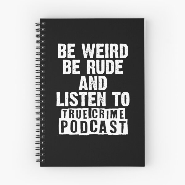 Item preview, Be Weird Be Rude A Podcasting Murderino Podcast Lover designed and sold by Nessshirts.