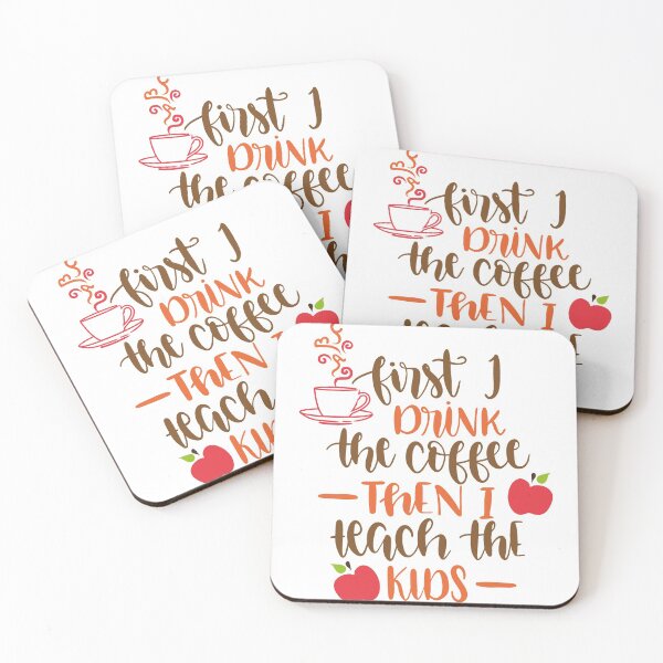 Item preview, First I Drink The Coffee Then I Teach The kids For Coffee Lovers designed and sold by mohalaz.