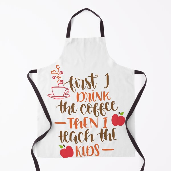 Item preview, First I Drink The Coffee Then I Teach The kids For Coffee Lovers designed and sold by mohalaz.