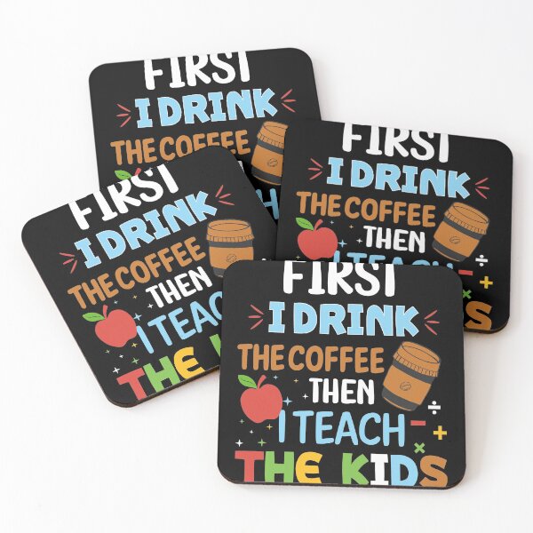 Item preview, First I Drink The Coffee Then I Teach The kids For Coffee Lovers designed and sold by mohalaz.