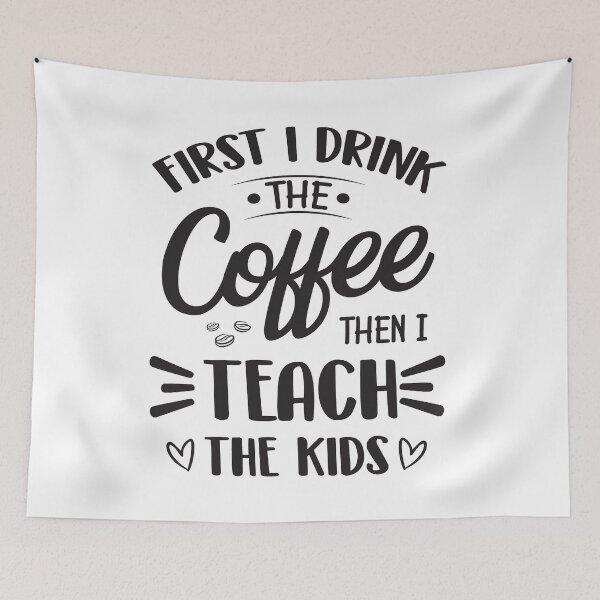 Item preview, First I Drink The Coffee Then I Teach The kids For Coffee Lovers designed and sold by mohalaz.