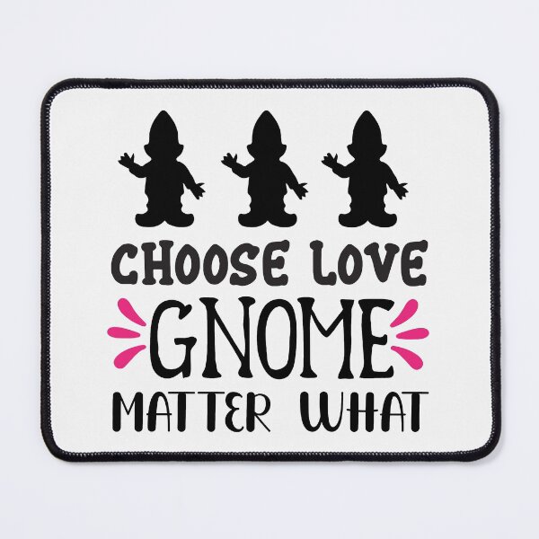 Item preview, Choose Love Gnome Matter What designed and sold by From-95.