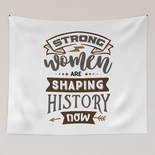 Item preview, strong women are shaping history now designed and sold by earth wings.
