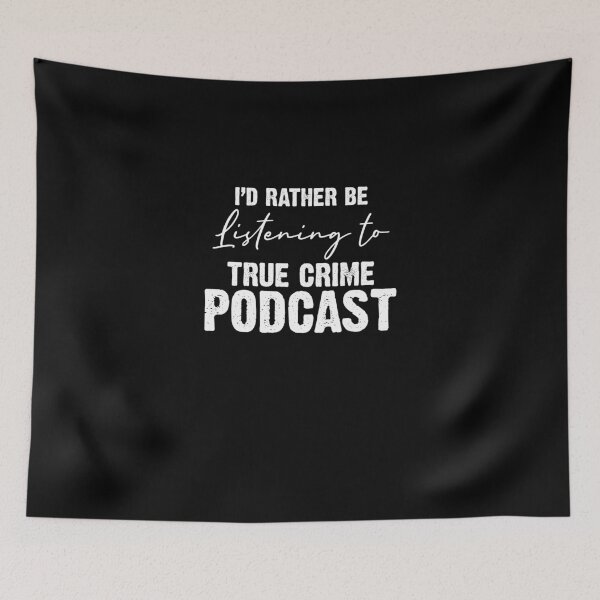 Item preview, I'd Rather Be Listening To True Crime Podcast Podcaster designed and sold by Nessshirts.
