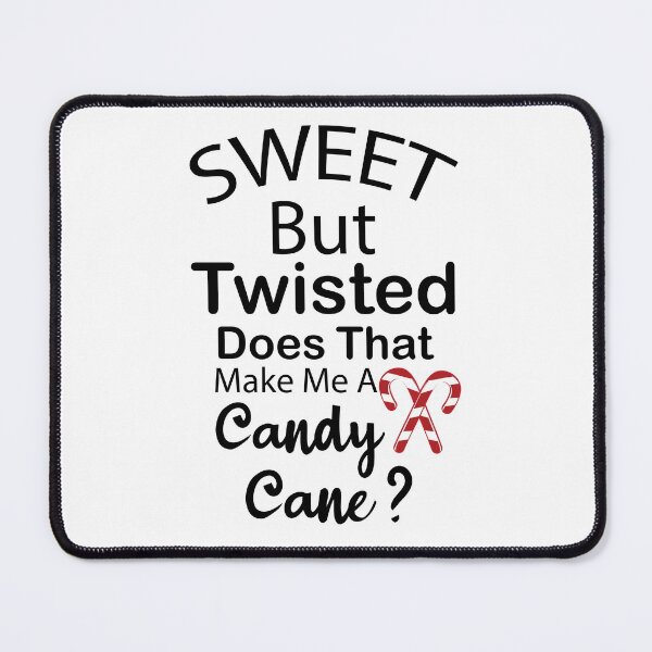 Item preview, sweet but twisted does that make me a candy cane?, funny Christmas, gifts for her, family Christmas, holiday candy, Christmas candy designed and sold by adjamine.