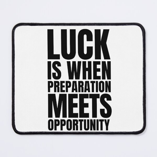Item preview, Luck is when preparation meets opportunity 3 designed and sold by KingsManKind.