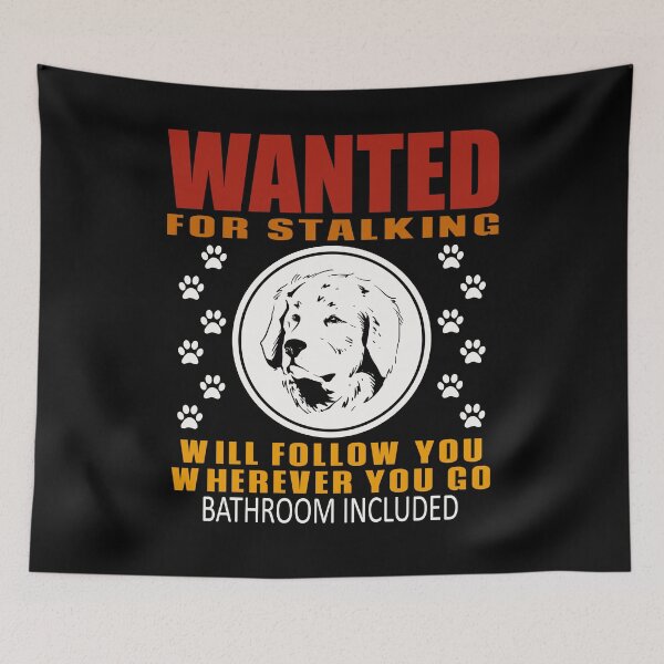 Item preview, Personal Stalker Dog Wanted For Stalking Funny Pyrenees designed and sold by TKsTees.