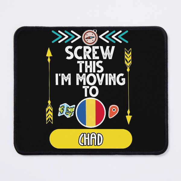 Item preview, Screw This I'm Moving To Chad Travel Essential designed and sold by SimoArte.