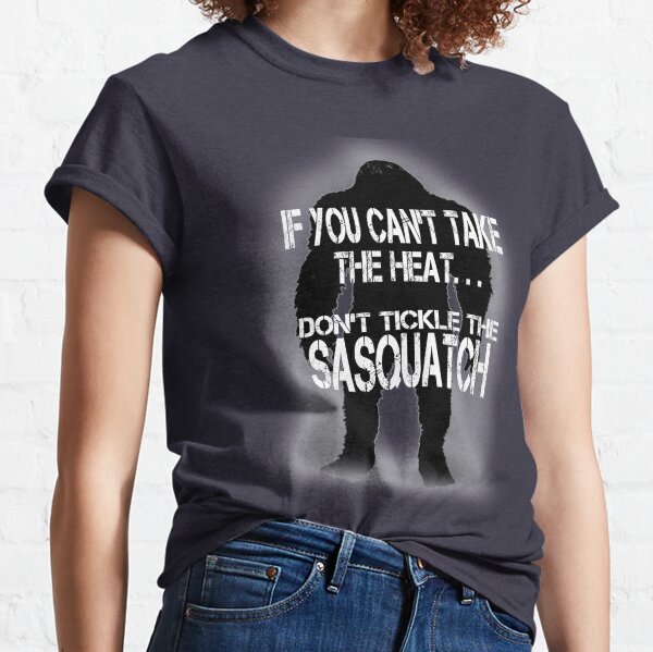 Don't Tickle the Sasquatch Classic T-Shirt