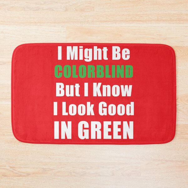 Item preview, Might Be Colorblind But I Know I Look Good Funny Shirt designed and sold by coatstar.