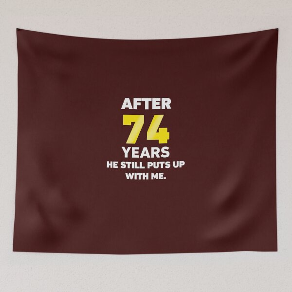 Item preview, After 74 Years He Still Puts Up With me designed and sold by AlwaysAwesome.