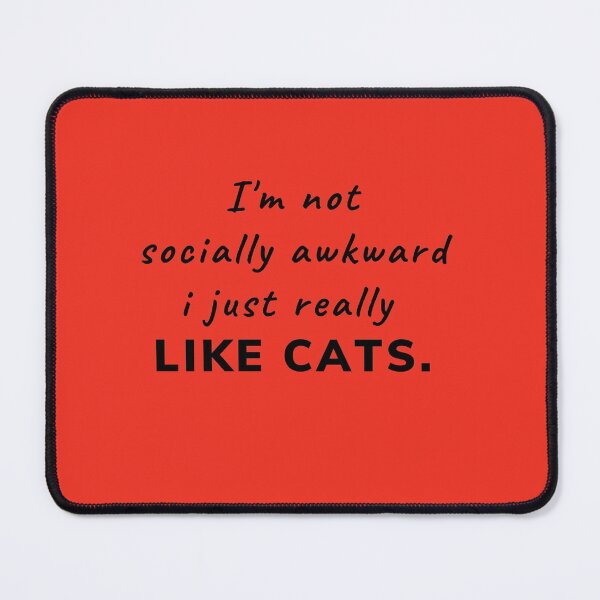 Item preview, I'm not socially awkward i just really like cats designed and sold by Magic-Stone.